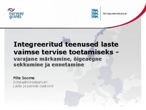 Integreeritud teenused laste vaimse tervise toetamiseks varajane mrkamine