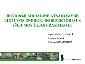 BENDROJI SOCIALIN ATSAKOMYB LIETUVOS ENERGETIKOS SEKTORIAUS ILUMOS KIO