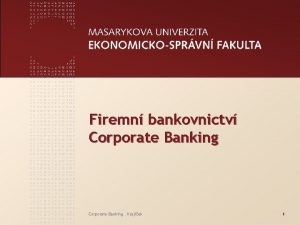 Firemn bankovnictv Corporate Banking Krajek 1 www econ