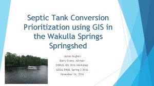 Septic Tank Conversion Prioritization using GIS in the