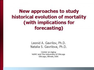 New approaches to study historical evolution of mortality