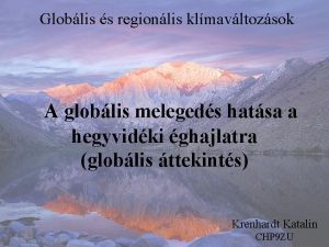 Globlis s regionlis klmavltozsok A globlis melegeds hatsa