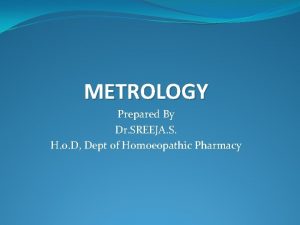 METROLOGY Prepared By Dr SREEJA S H o