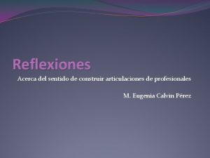 Reflexiones Acerca del sentido de construir articulaciones de