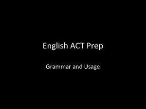 English ACT Prep Grammar and Usage The English