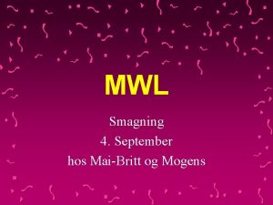 MWL Smagning 4 September hos MaiBritt og Mogens