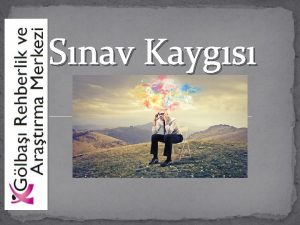 Snav Kaygs Kayg Nedir Kayg nedeni aka tanmlanamayan