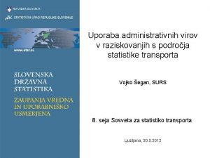 Uporaba administrativnih virov v raziskovanjih s podroja statistike