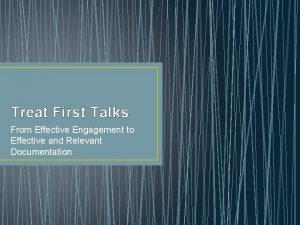 Treat First Talks From Effective Engagement to Effective