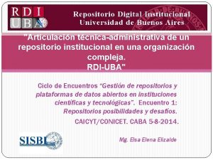 Articulacin tcnicaadministrativa de un repositorio institucional en una