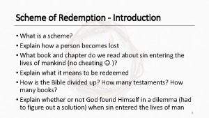 Scheme of Redemption Introduction What is a scheme