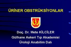 RNER OBSTRKSYONLAR Do Dr Mete KLCLER Glhane Askeri