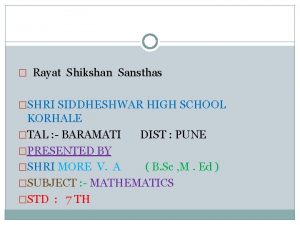 Rayat Shikshan Sansthas SHRI SIDDHESHWAR HIGH SCHOOL KORHALE