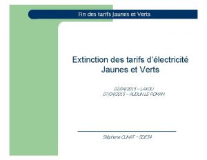 Fin des tarifs Jaunes et Verts Extinction des