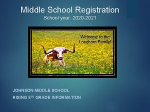 Middle School Registration School year 2020 2021 Welcome