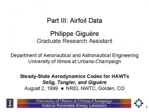 Part III Airfoil Data Philippe Gigure Graduate Research