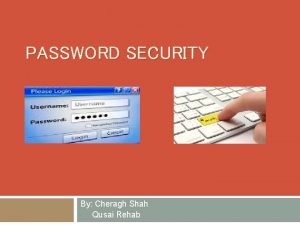 PASSWORD SECURITY By Cheragh Shah Qusai Rehab Did