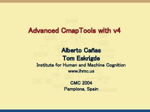 Advanced Cmap Tools with v 4 Alberto Caas