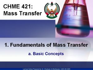 CHME 421 Mass Transfer 1 Fundamentals of Mass