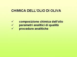 CHIMICA DELLOLIO DI OLIVA composizione chimica dellolio parametri