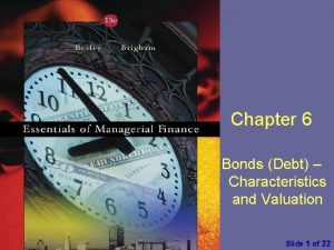 Chapter 6 Bonds Debt Characteristics and Valuation Essentials