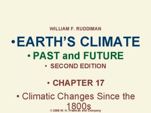 WILLIAM F RUDDIMAN EARTHS CLIMATE PAST and FUTURE