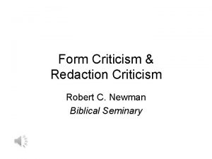 Form Criticism Redaction Criticism Robert C Newman Biblical