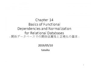 Chapter 14 Basics of Functional Dependencies and Normalization