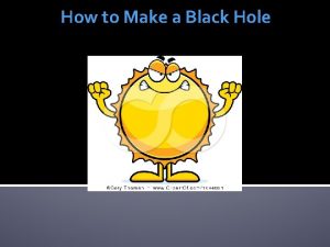 How to Make a Black Hole Gravitys Power