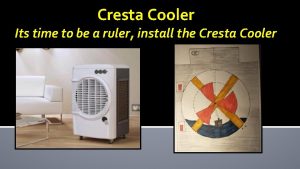 Cresta Cooler Its time to be a ruler