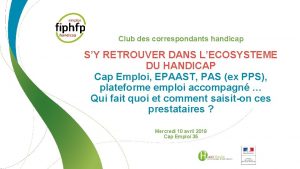 Club des correspondants handicap SY RETROUVER DANS LECOSYSTEME