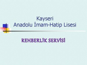 Kayseri Anadolu mamHatip Lisesi REHBERLK SERVS LSE DE