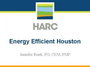 Energy Efficient Houston Jennifer Ronk PG CEM PMP