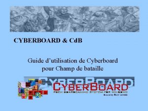 CYBERBOARD Cd B Guide dutilisation de Cyberboard pour
