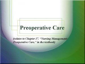Preoperative Care relates to Chapter 17 Nursing Management