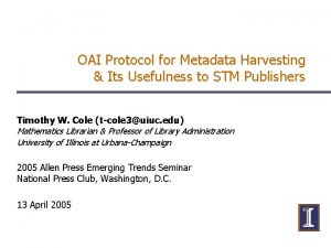 OAI Protocol for Metadata Harvesting Its Usefulness to