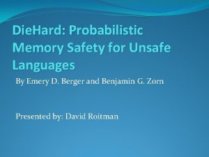 Die Hard Probabilistic Memory Safety for Unsafe Languages