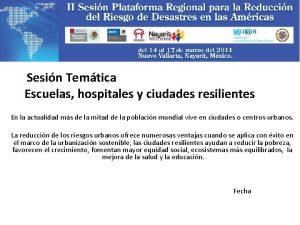 Sesin Temtica Escuelas hospitales y ciudades resilientes En