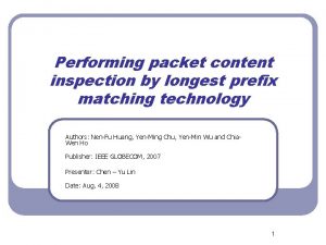 Performing packet content inspection by longest prefix matching