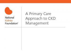 A Primary Care Approach to CKD Management Learning