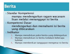 Berita Standar Kompetensi mampu mendengarkan ragam wacanam lisan