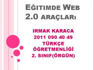 EITIMDE WEB 2 0 ARALAR IRMAK KARACA 2011