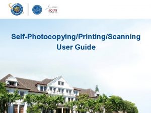 SelfPhotocopyingPrintingScanning User Guide SelfService Copying Area SelfService Copying