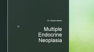 Dr Sheraz saleem z Multiple Endocrine Neoplasia z