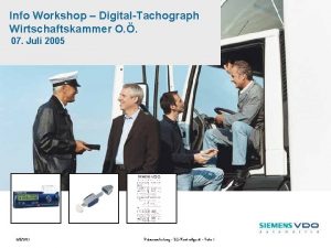 Info Workshop DigitalTachograph Wirtschaftskammer O 07 Juli 2005