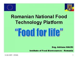 Romanian National Food Technology Platform Eng Adriana MACRI