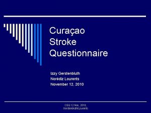 Curaao Stroke Questionnaire Izzy Gerstenbluth Nordiz Lourents November
