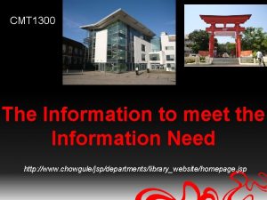 CMT 1300 The Information to meet the Information