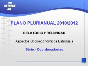 PLANO PLURIANUAL 20102012 RELATRIO PRELIMINAR Aspectos Socioeconmicos Estaduais