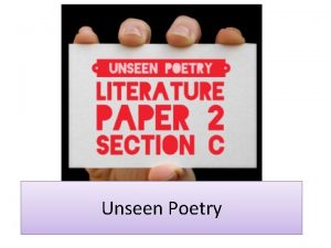 Unseen Poetry Analysing Language in Unseen Poetry Objectives